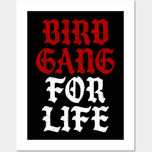 Bird Gang for Life Posters and Art